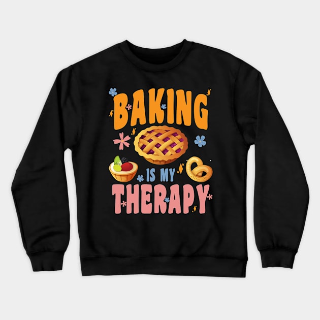 BAKING IS MY THERAPY CUTE TOP GIRLS WOMEN FUN TRENDY FASHION Crewneck Sweatshirt by CoolFoodiesMerch